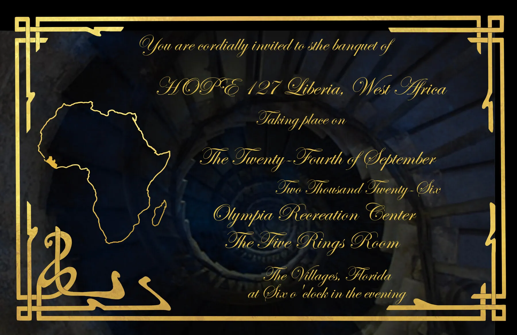 HOPE127's printed gala invitation: gold script and an art-deco gold border on black, with a gold outline of Africa. It reads: You are cordially invited to the banquet of HOPE 127 Liberia, West Africa, taking place on the Twenty-Fourth of September, Two Thousand Twenty-Six, Olympia Recreation Center, The Five Rings Room, The Villages, Florida, at Six o'clock in the evening.